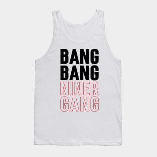 Bang Bang Niner Gang v4 Tank Top